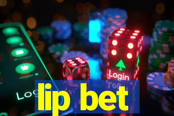 lip bet